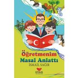 Efsus Yayınları Öğretmenim Masal Anlattı İsmail Sağır