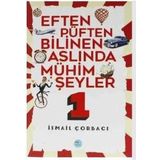 Eften Püften Bilinen Aslıunda Mühim Şeyler 1 - İsmail Çorbacı