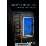 Ege'den Hemşin'e - Hüseyin Habip Taşkın