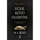 Eğer Kötü Olsaydık (Yan Boyamalı Özel Baskı - Ciltli): (Yan Boyamalı Ciltli Özel Baskı)