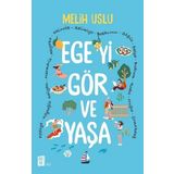 Ege'yi Gör ve Yaşa - Melih Uslu