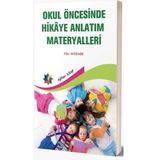 Eğiten Kitap Okul Öncesinde Hikaye Anlatım Materyalleri