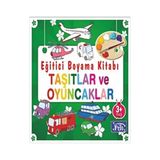 Eğitici Boyama Kitabı - Taşıtlar ve Oyuncaklar - Ahmet Altay