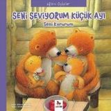 Eğitici Öyküler - Seni Seviyorum Küçük Ayı - Ursel Scheffler