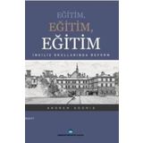 EĞITIM, EĞITIM, EĞITIM İNGILIZ OKULLARINDA REFORM - ANDREW ADONIS