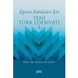 Eğitim Fakülteleri İçin Yeni Türk Edebiyatı 1 - Nurullah Çetin