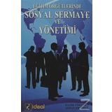 EĞİTİM ÖRGÜTLERİNDE SOSYAL SERMAYE VE YÖNETİMİ - ALPAY ERSÖZLÜ;FATIH TÖREMEN