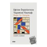 Eğitim Örgütlerinin Yaşamsal Kaynağı Örgüt İçi İletişim - Çizgi Kitabevi Yayınları