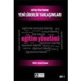 Eğitim Yönetiminde Yeni Liderlik Yaklaşımları Cilt 1 - Necdet Konan Osman Tayyar Çelik Mehmet Sincar Celal Teyyar Uğurlu Ali Korkut Ali Kış Mahmut Sağır Kadir Beycioğlu Mahire Aslan Aslı Ağıroğlu Bakır