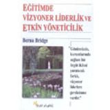 EĞİTİMDE VIZYONER LIDERLIK VE ETKIN YÖNETİCİLİK - BERNA BRIDGE