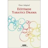 Eğitimde Yaratıcı Drama - Ömer Adıgüzel