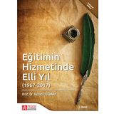 Eğitimin Hizmetinde Elli Yıl 1967-2017 - Pegem Akademi Yayıncılık