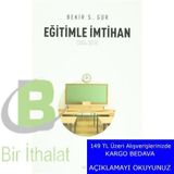 Eğitimle İmtihan 2004-2013 - Bekir S. Gür