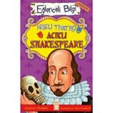 EĞLENCELİ BILGI - NEŞELİ TIYATRO ACIKLI SHAKESPEARE - ANDREW DONKIN