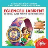 Eğlenceli Labirent - Eğlenceli Süper Aktivite ve Etkinlik Kitabı