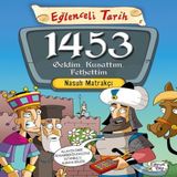 Eğlenceli Tarih - 1453 Geldim, Kuşattım, Fethettim 588686
