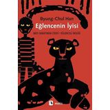 Eğlencenin İyisi Byung-Chul Han