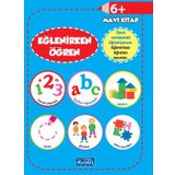 Eğlenirken Öğren Mavi Kitap 6+ - Kolektif - Parıltı Yayınları
