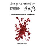 Ein ganz besonderer Saft: Blut in Wissenschaft und Kunst