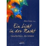 Ein Licht in der Nacht: Geschichten, die trösten