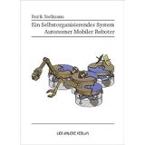 Ein Selbstorganisierendes System Autonomer Mobiler Roboter
