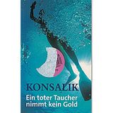 Ein toter Taucher nimmt kein Gold.