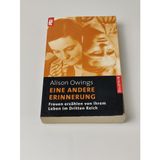 Eine andere Erinnerung - Frauen erzählen von ihrem Leben im Dritten Reich