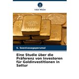 Eine Studie über die Präferenz von Investoren für Goldinvestitionen in Sattur