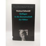 Einfügen in die Gemeinschaft der Völker: Mit zwei Appellen v. Marion Gräfin Dönhoff u. Helmut Schmidt