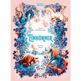 Einhörner: Enzyklopädie des Wunderbaren (Enzyklopädie des Wunderbaren: Herausgegeben von Benjamin Lacombe): 8