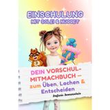 Einschulung mit Solei & Nugget | Dein Vorschul-Mitmachbuch – zum Üben, Lachen & Entscheiden: Interaktives Geschenk für Schulanfänger von 5-7 Jahren