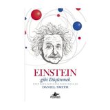 Einstein Gibi Düşünmek - Daniel W. Smith