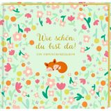 Eintragalbum – Wie schön, du bist da! (Alben & Geschenke fürs Baby)