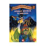 Ejderha Avcıları Okulu 11 - Dikkat! Büyücü İş Başında - Kate Mcmullan