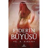 Ejderin Büyüsü - G. A. Aiken