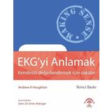 EKG'yi Anlamak - Kendinizi Değerlendirmek İçin Vakalar - Andre Houghton