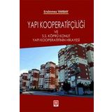 Ekin Basım Yayın Yapı Kooperatifçiliği Ve S.S Köprü Konut Yapı Kooperatifinin Hikayesi