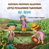Ekiyorum Dikiyorum Suluyorum Çiftçi Peygamberi Tanıyorum - Hz. Adem - Hatice Kübra Tongar
