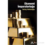 EKONOMI İMPARATORLUĞU - SERTAÇ HEKIMOĞLU