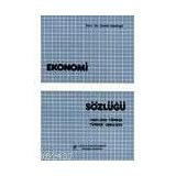 EKONOMI SÖZLÜĞÜ İNGİLİZCE - TÜRKÇE - İNGİLİZCE - DEMIR DEMIRGIL