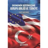 Ekonomik Bütünleşme Avrupa Birliği Ve Türkiye / Sevda Yapraklı