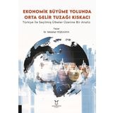 Ekonomik Büyüme Yolunda Orta Gelir Tuzağı Kıskacı
