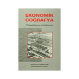 EKONOMIK COĞRAFYA KÜRESELLEŞME VE KALKINMA - EROL TÜMERTEKIN; NAZMIYE ÖZGÜÇ