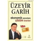 EKONOMIK SORUNLARA ÇÖZÜM ONERILERI - ÜZEYİR GARIH