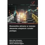 Ekonomika zdrowia w rozwoju obszarów wiejskich: ¿cie¿ki post¿pu