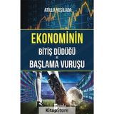 Ekonominin Bitiş Düdüğü Ve Başlama Vuruşu - Atilla Yeşilada