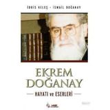 EKREM DOĞANAY HAYATI VE ESERLERI - İSMAİL DOĞANAY
