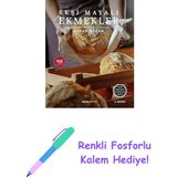 Ekşi Mayalı Ekmekler: Evde Ekşi Maya Yapımını Da Içerir: Evde Ekşi Maya Yapımını Da Içerir + Renkli Fosforlu Kalem - Hayır