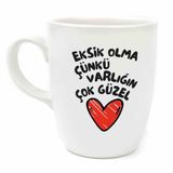 Eksik Olma Çünkü Varlığın Çok Güzel Krem Oval Kupa - Hediye Seramik Kupa
