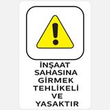 Ekstrafix YUL-441 25x35 cm İnşaat Sahasına Girmek Tehlikeli